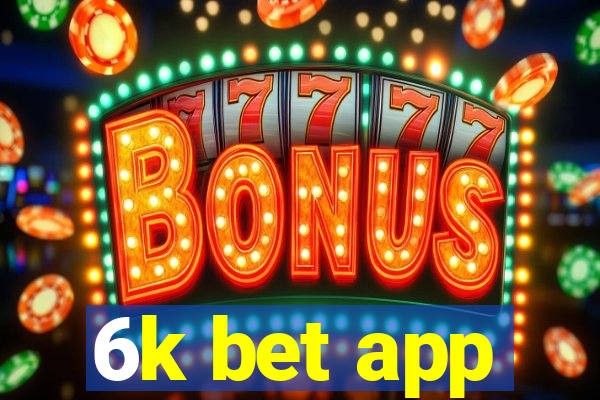 6k bet app